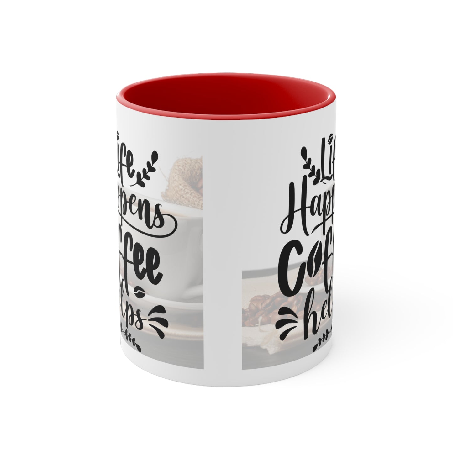 An Angel Feathers Original - " Life Happens" - Accent Coffee Mug, 11oz