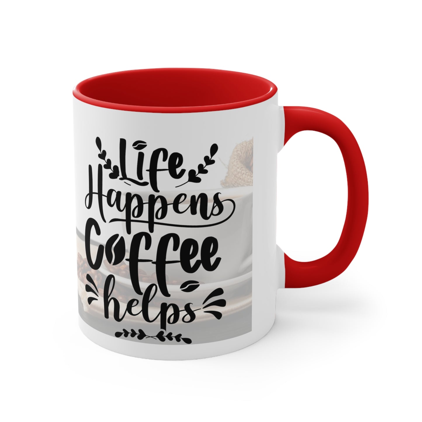 An Angel Feathers Original - " Life Happens" - Accent Coffee Mug, 11oz