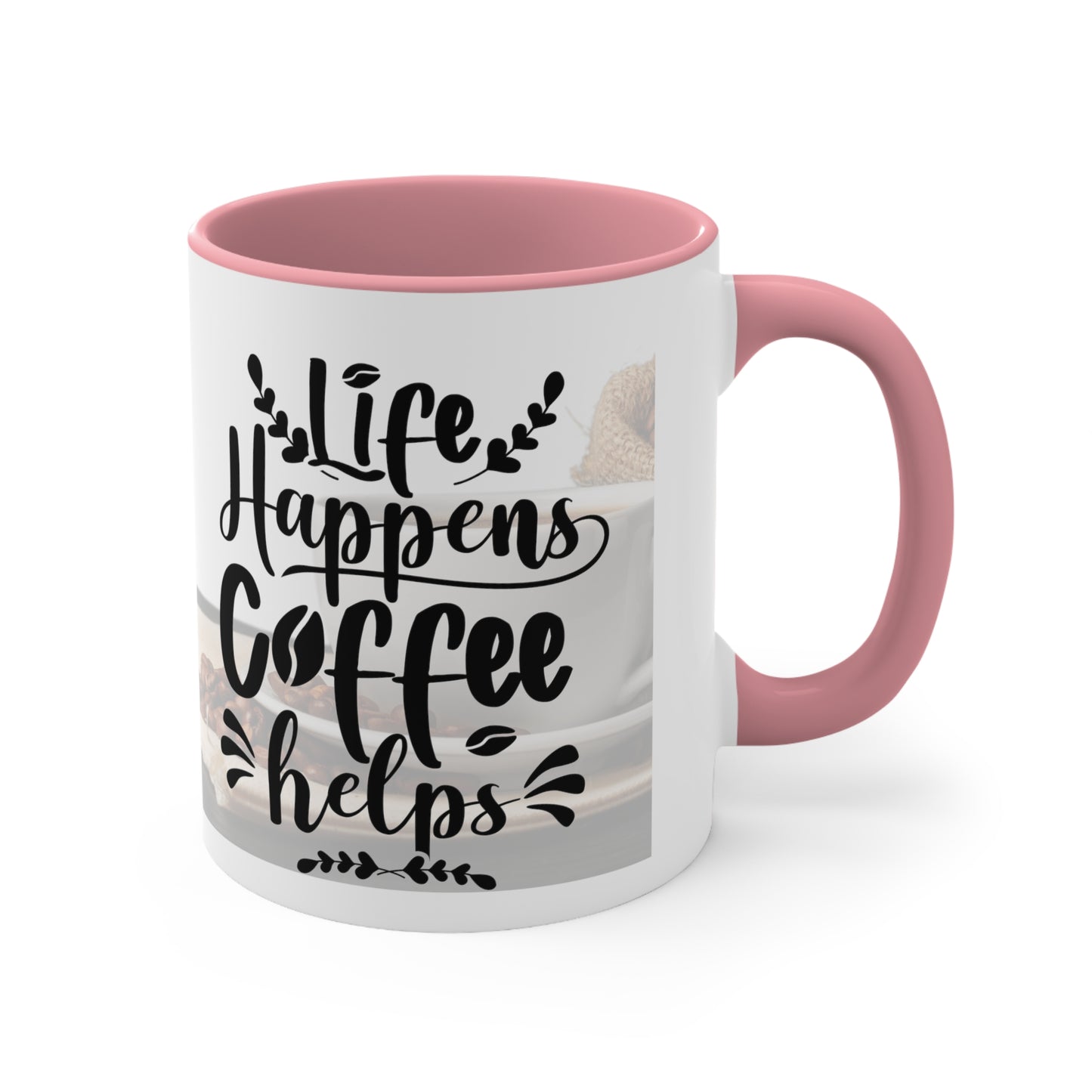 An Angel Feathers Original - " Life Happens" - Accent Coffee Mug, 11oz