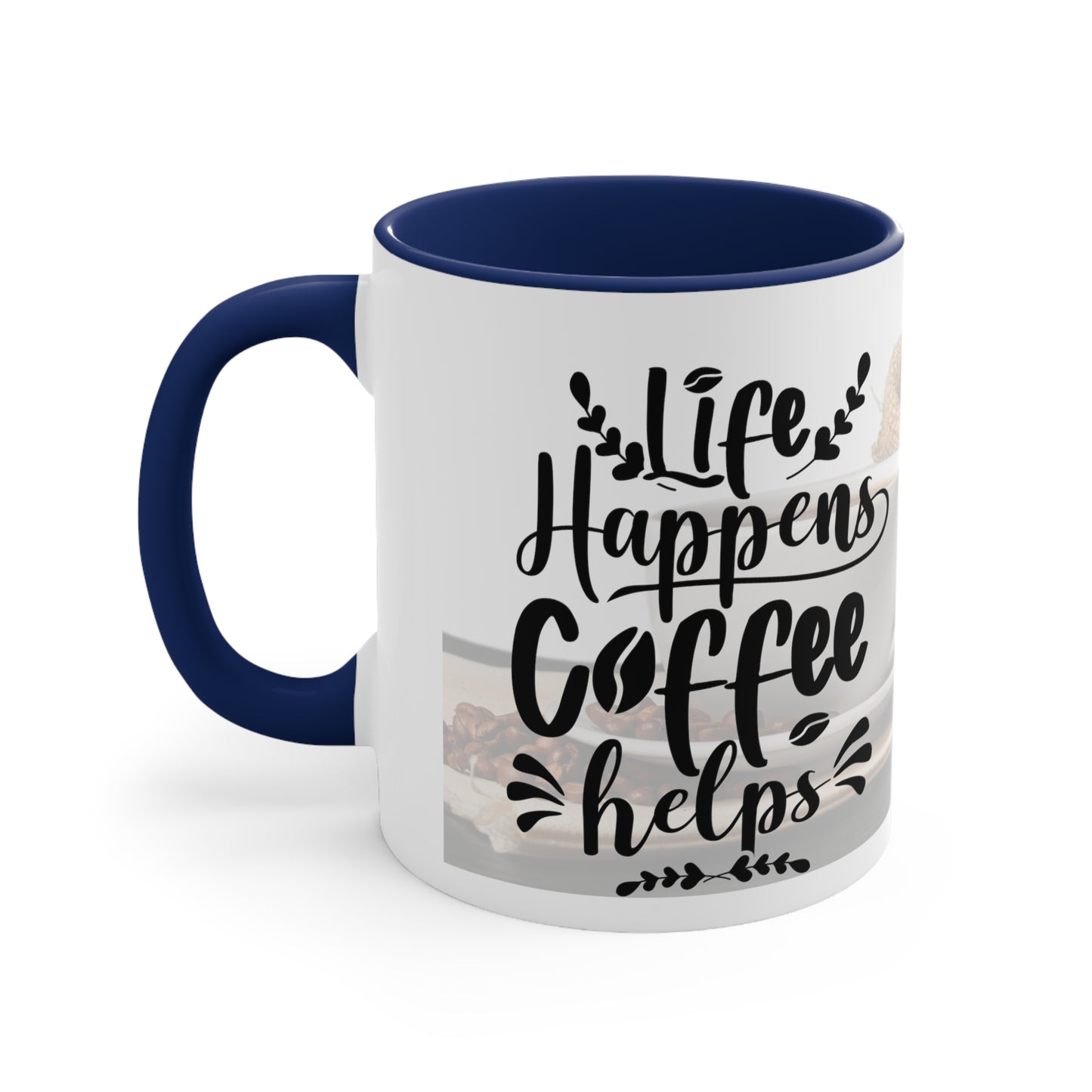 An Angel Feathers Original - " Life Happens" - Accent Coffee Mug, 11oz