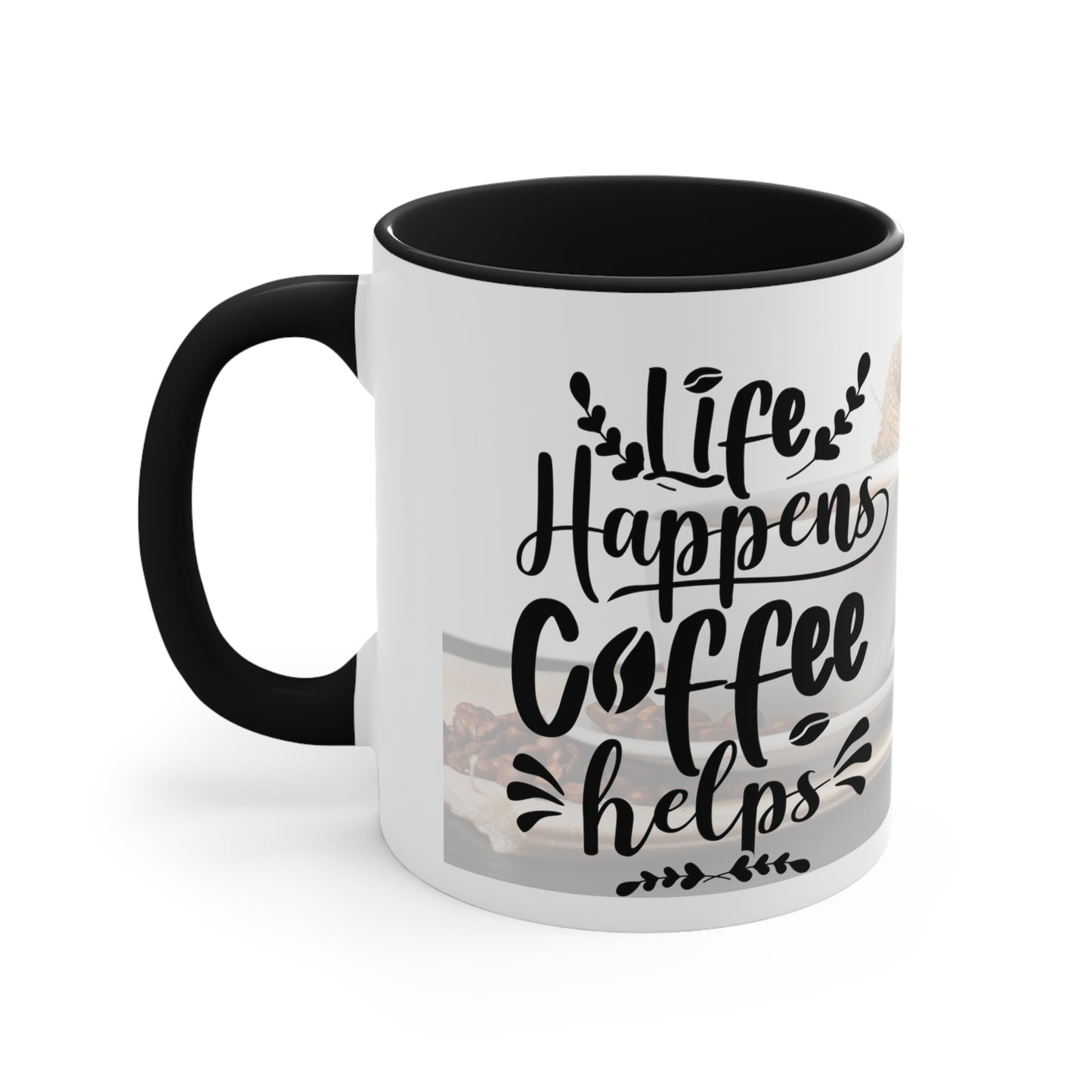 An Angel Feathers Original - " Life Happens" - Accent Coffee Mug, 11oz