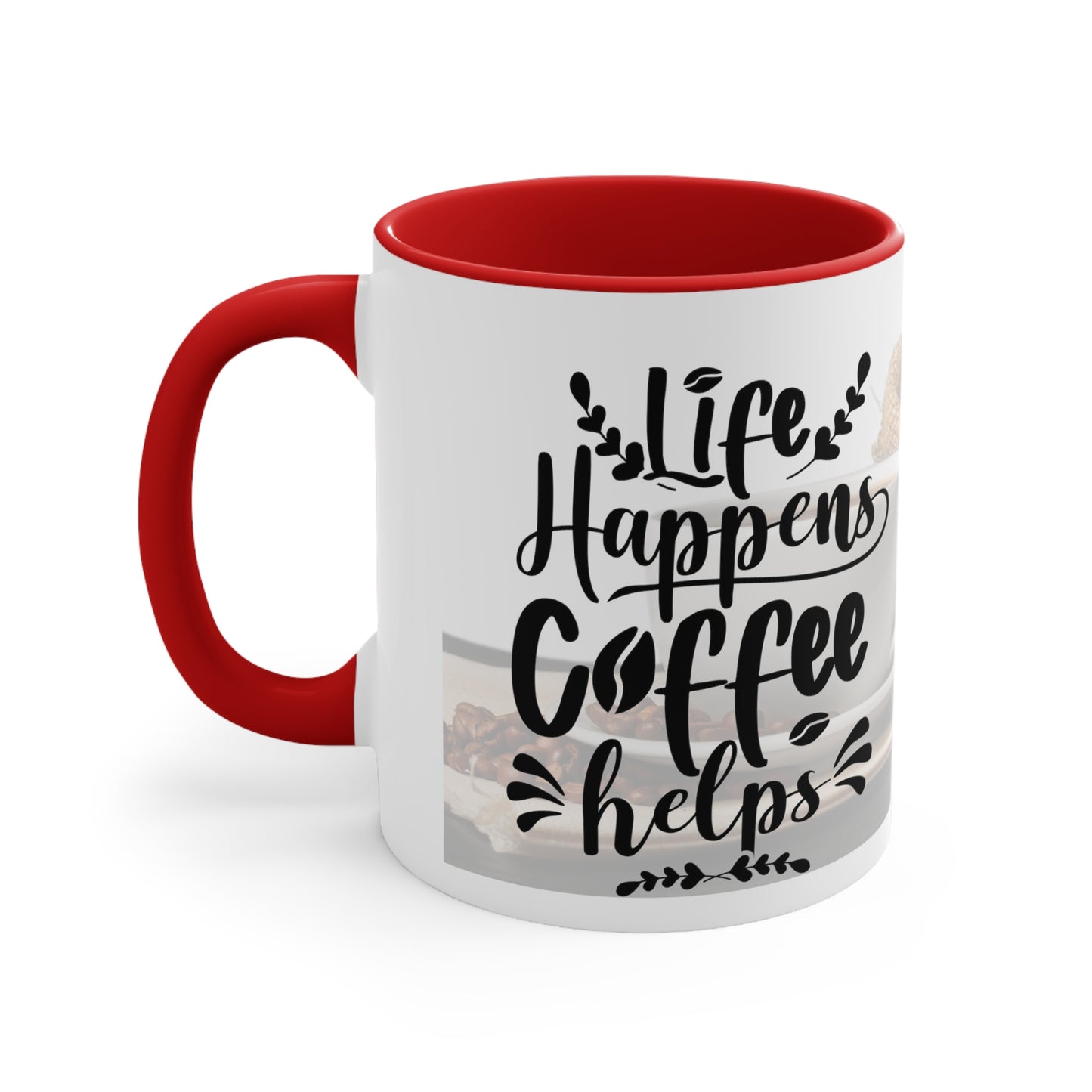 An Angel Feathers Original - " Life Happens" - Accent Coffee Mug, 11oz
