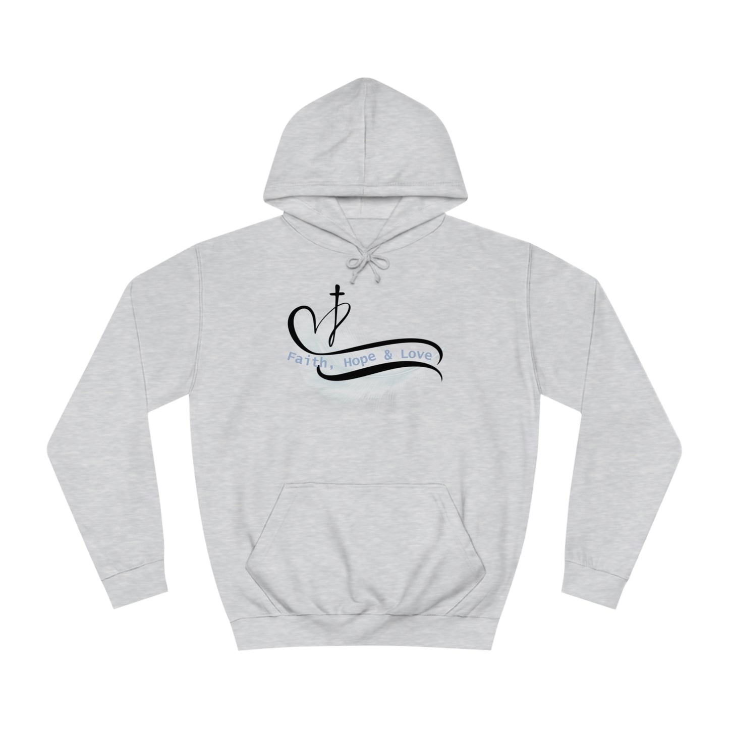 Our Southern Sass Collection - Faith Hope Love - College Hoodie