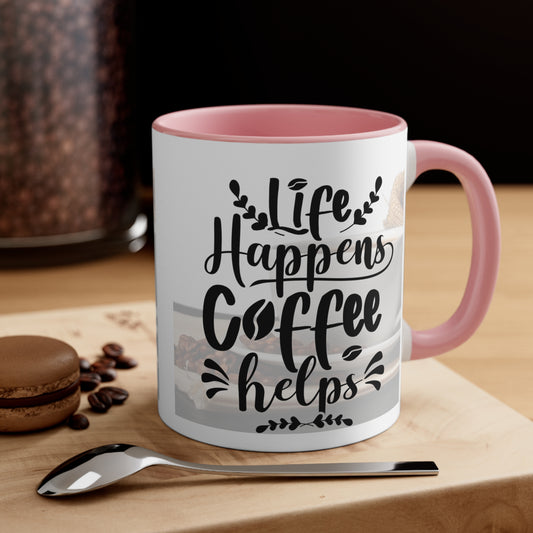 An Angel Feathers Original - " Life Happens" - Accent Coffee Mug, 11oz