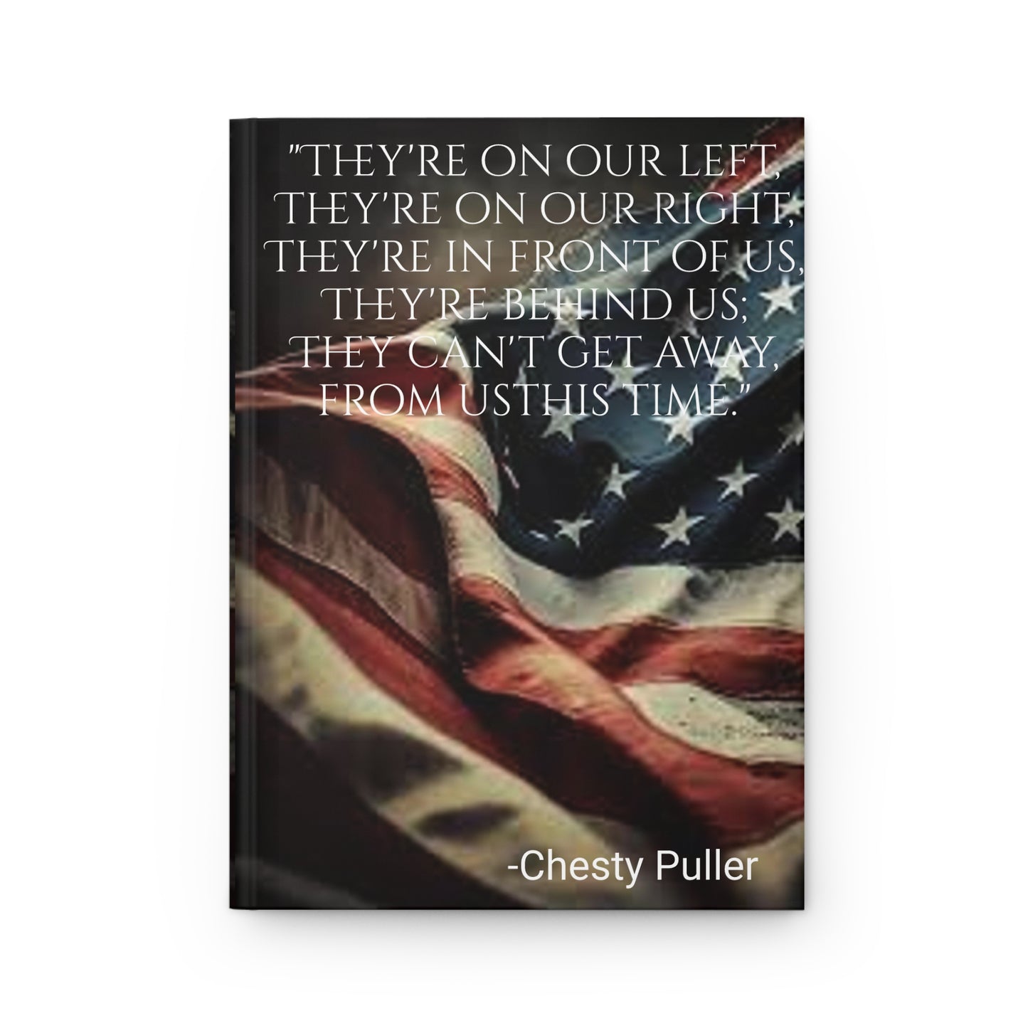 Chesty Puller Flag -Hardcover Journal Matte- An Angel Feather Original, listed under our Southern Sass Collection