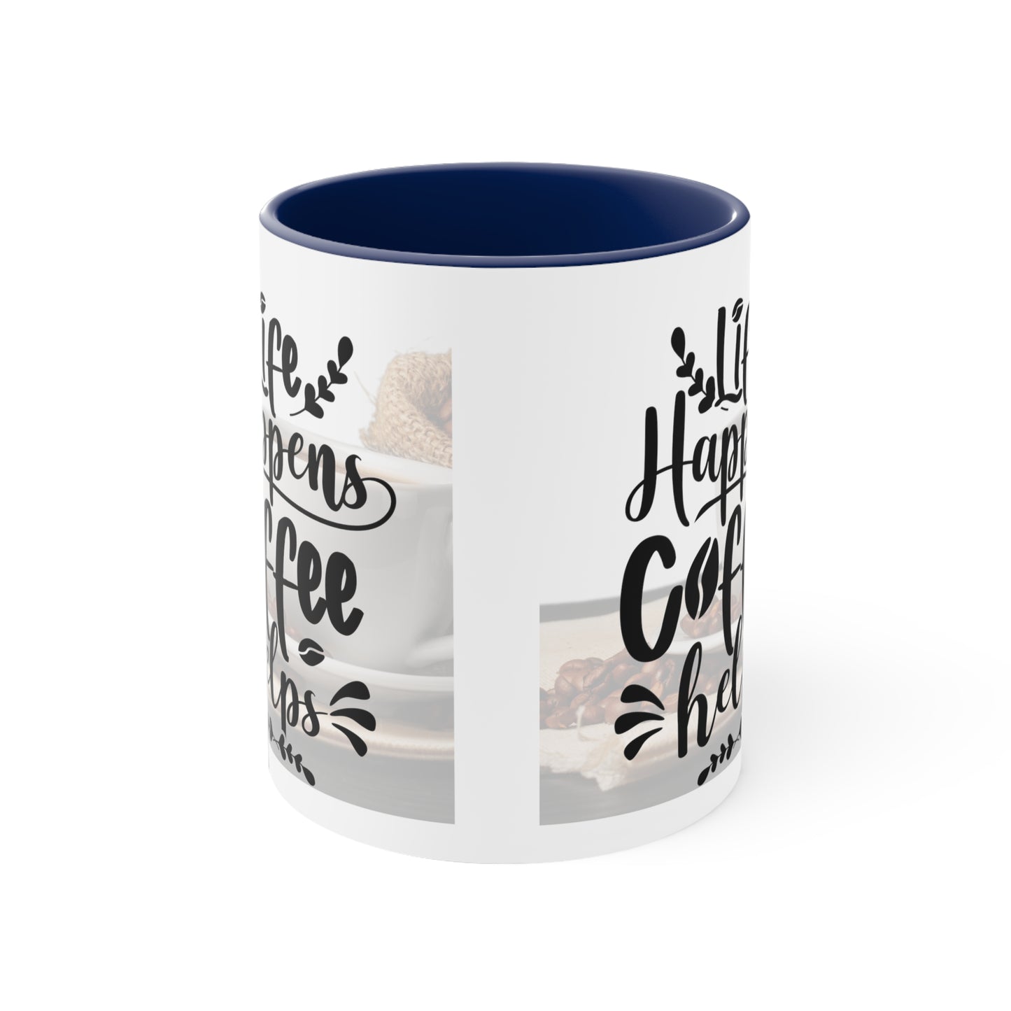 An Angel Feathers Original - " Life Happens" - Accent Coffee Mug, 11oz