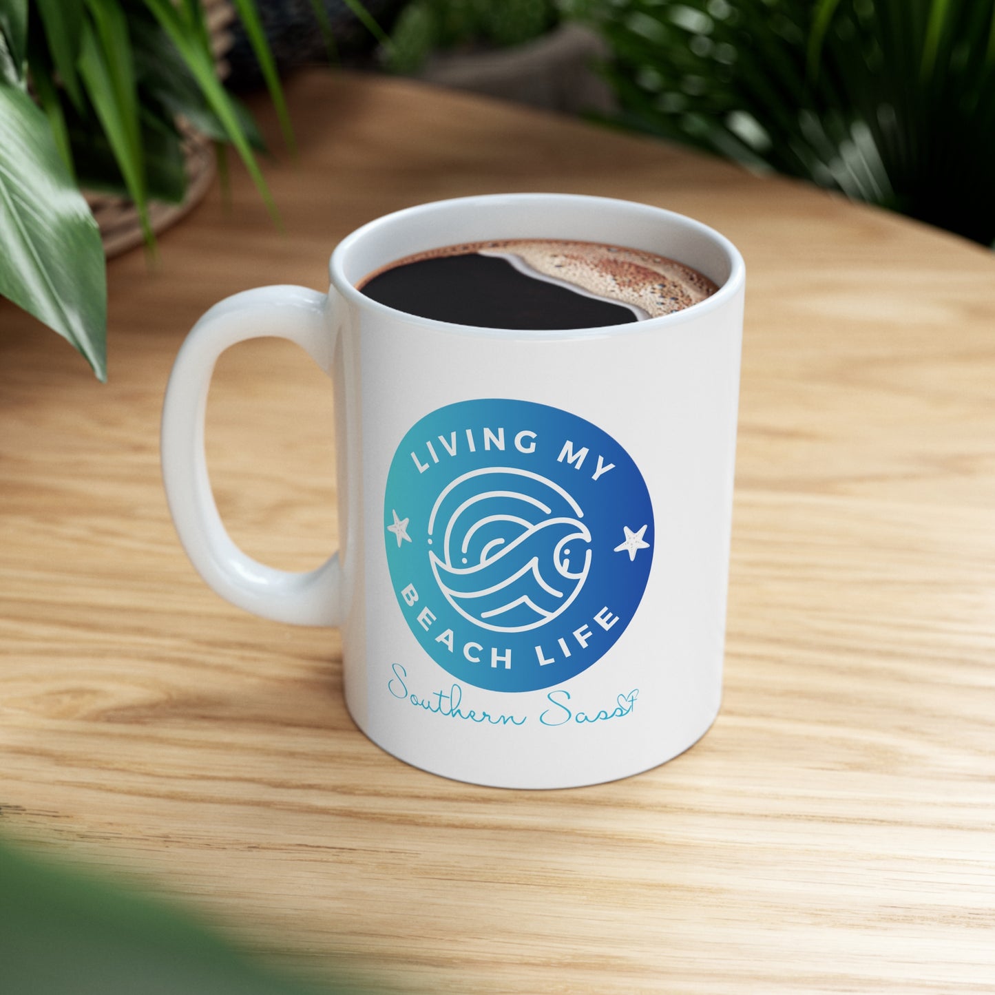 Living My Beach Life - Southern Sass Mug 11oz