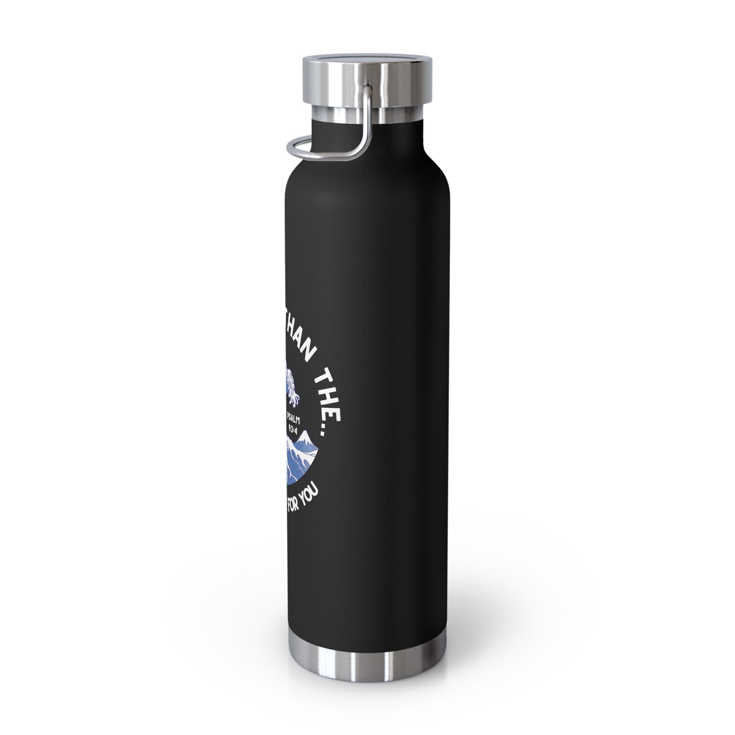 Mightier Than The Waves of the Sea...Copper Vacuum Insulated Bottle, 22oz