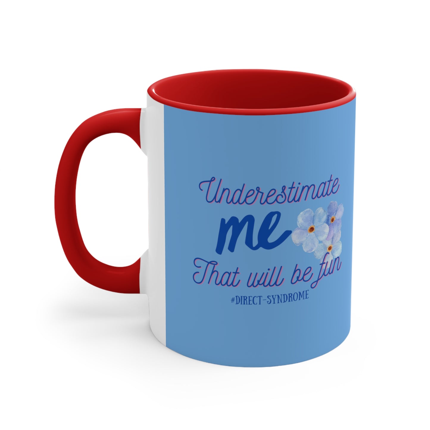 Our Southern Sass Collection - "Underestimate me" -  Accent Coffee Mug, 11oz