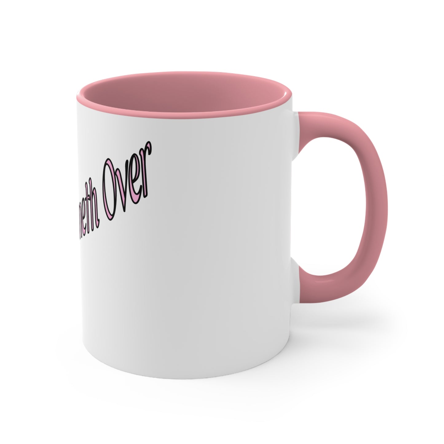 MY CUP RUNNETH OVER Coffee Mug,-From our Southern Sass Collection 11oz