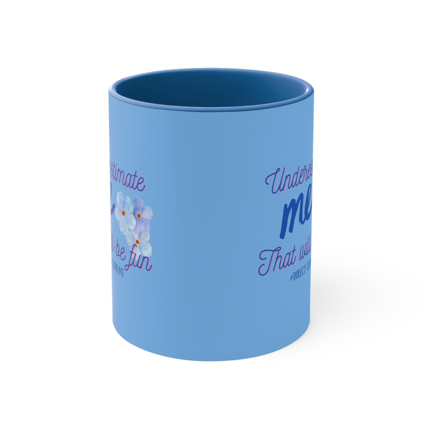 Our Southern Sass Collection - "Underestimate me" -  Accent Coffee Mug, 11oz