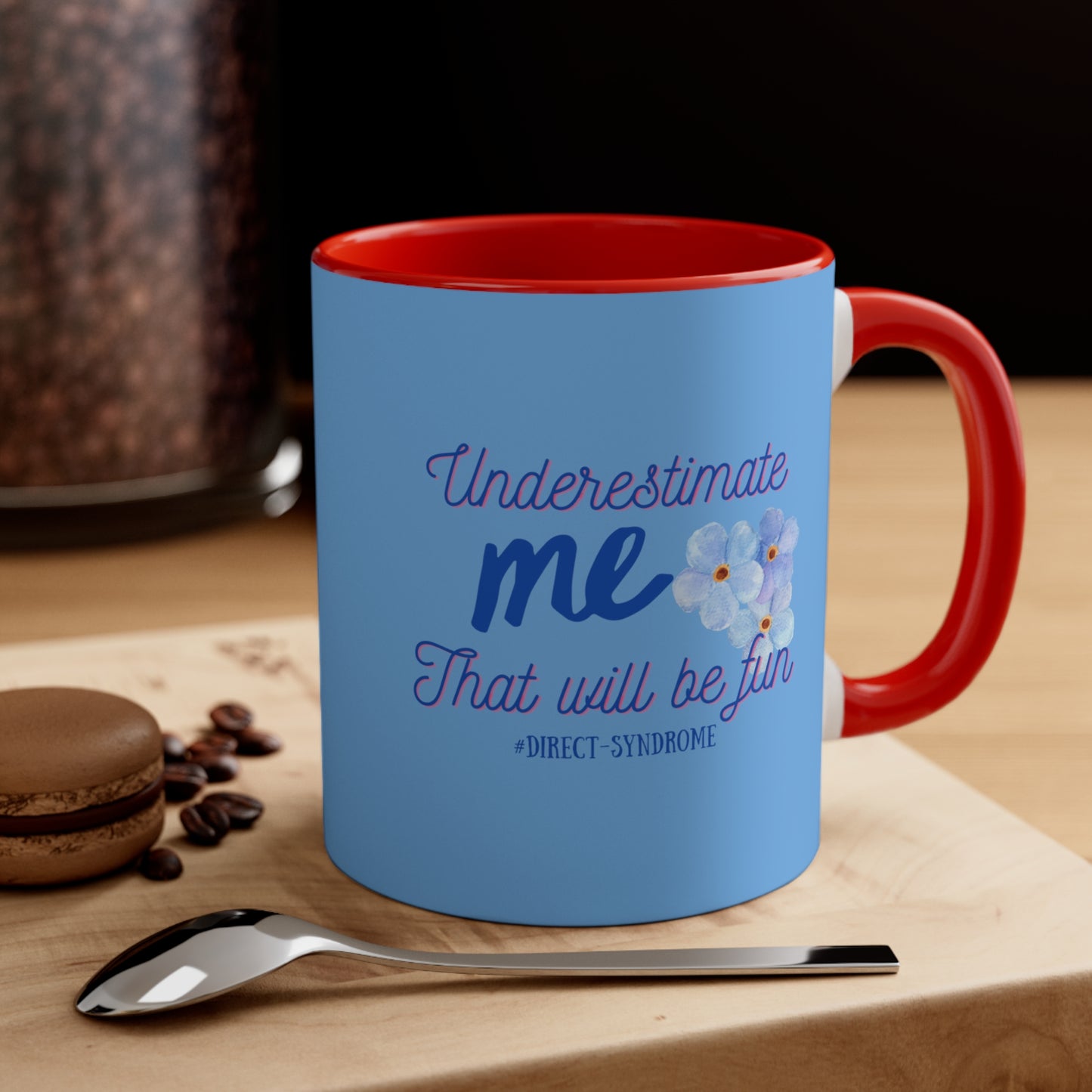 Our Southern Sass Collection - "Underestimate me" -  Accent Coffee Mug, 11oz