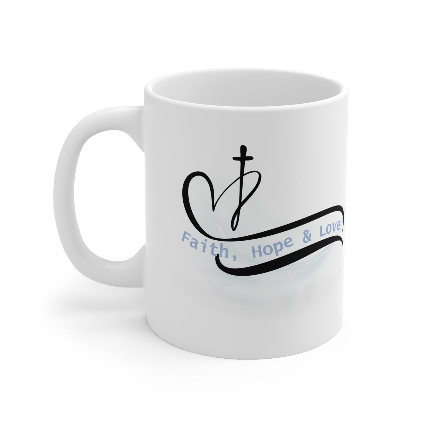 Our Southern Sass Collection - Faith Hope Love - Ceramic Mug 11oz