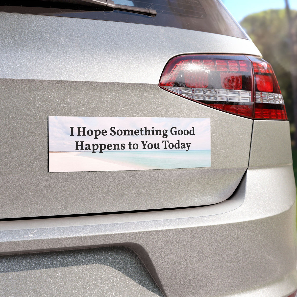 I Hope Something Good Happens to You Today Car Magnet | Inspirational Quote Vehicle Magnet | Positive Affirmation Bumper Magnet | Weatherproof Kindness Gift