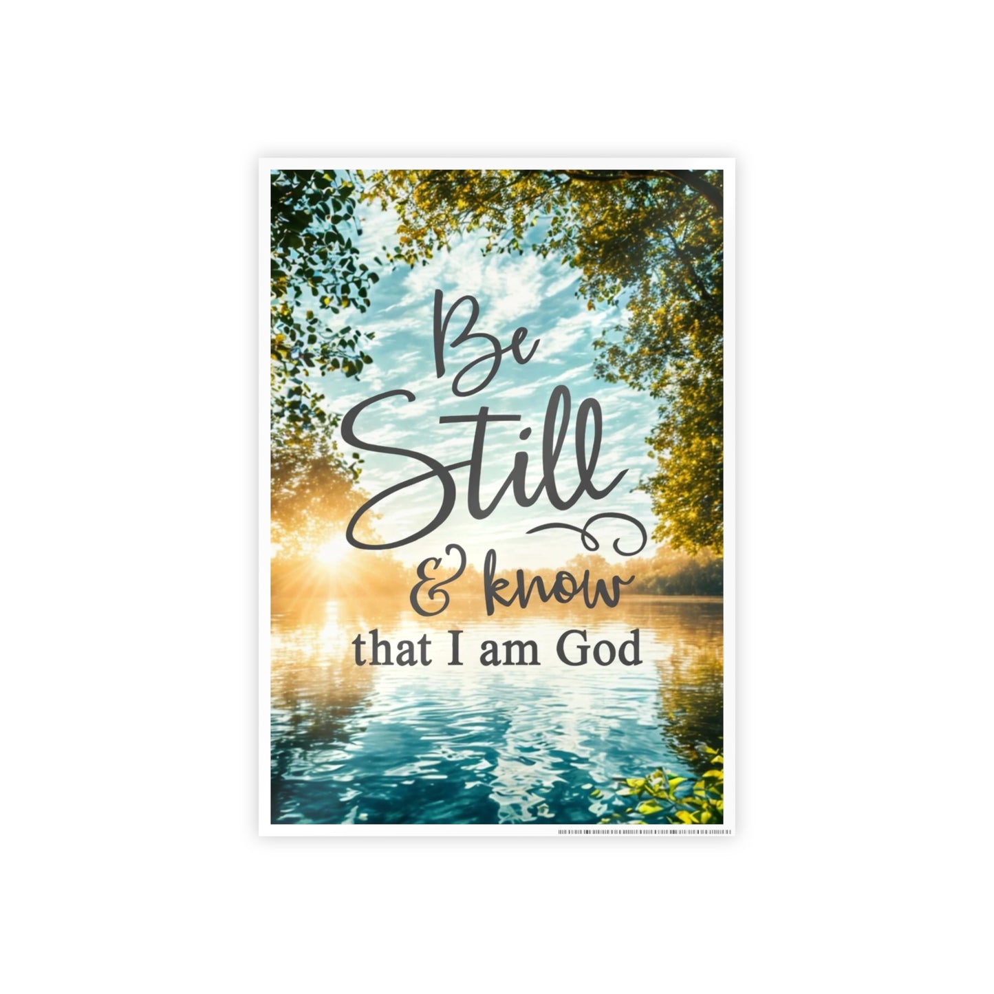 Be Still & Know Poster - Glossy