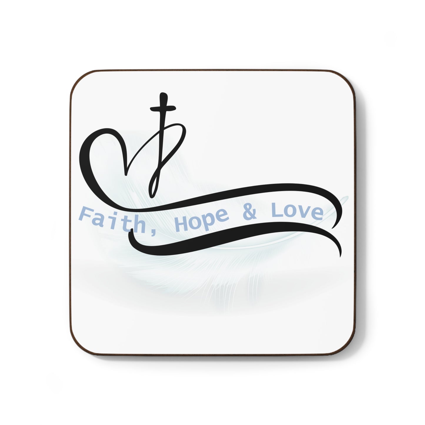 Our Southern Sass Collection - "Faith Hope and Love" - Hardboard Back Coaster