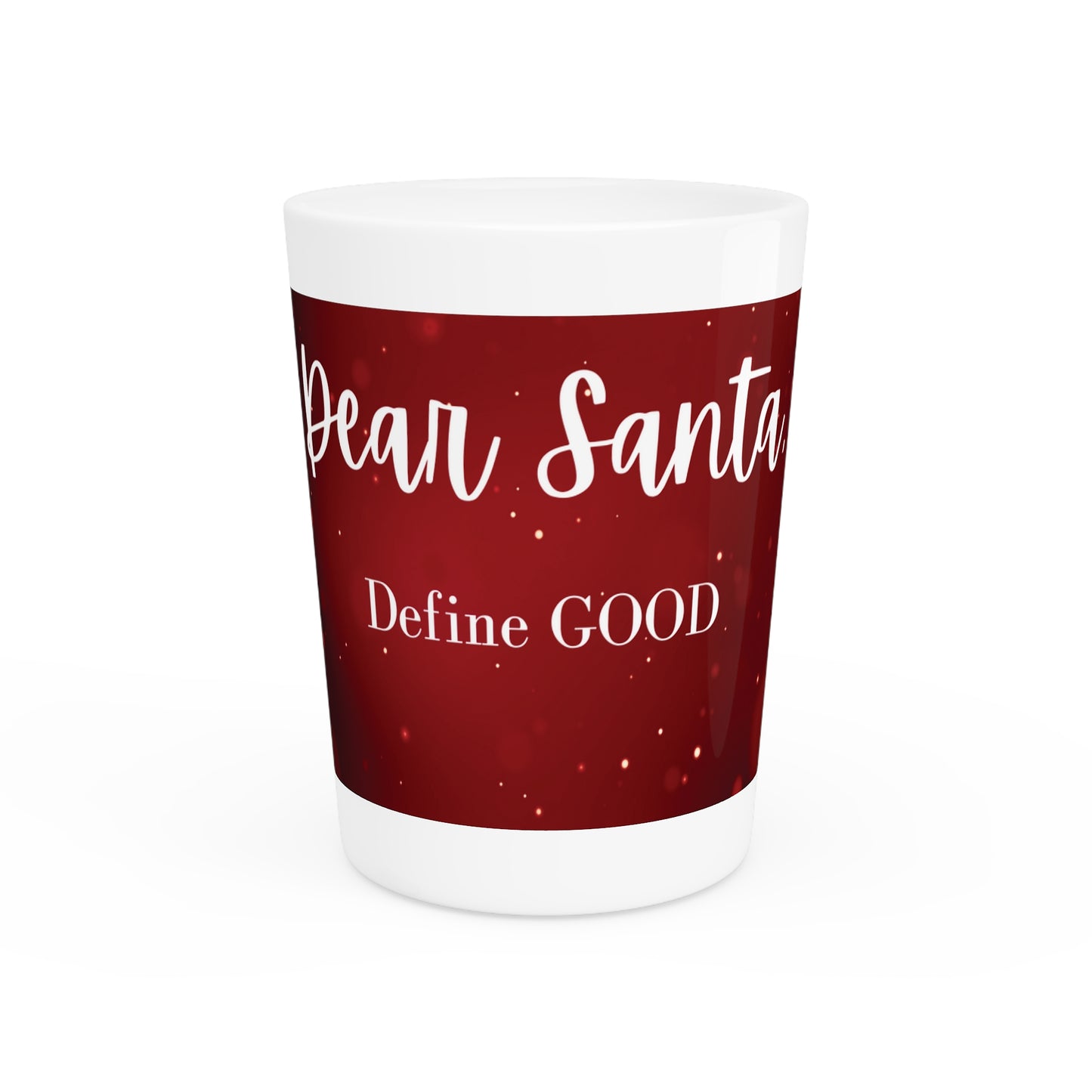 Our Southern Sass Collection - " Define Good" - Shot Glass