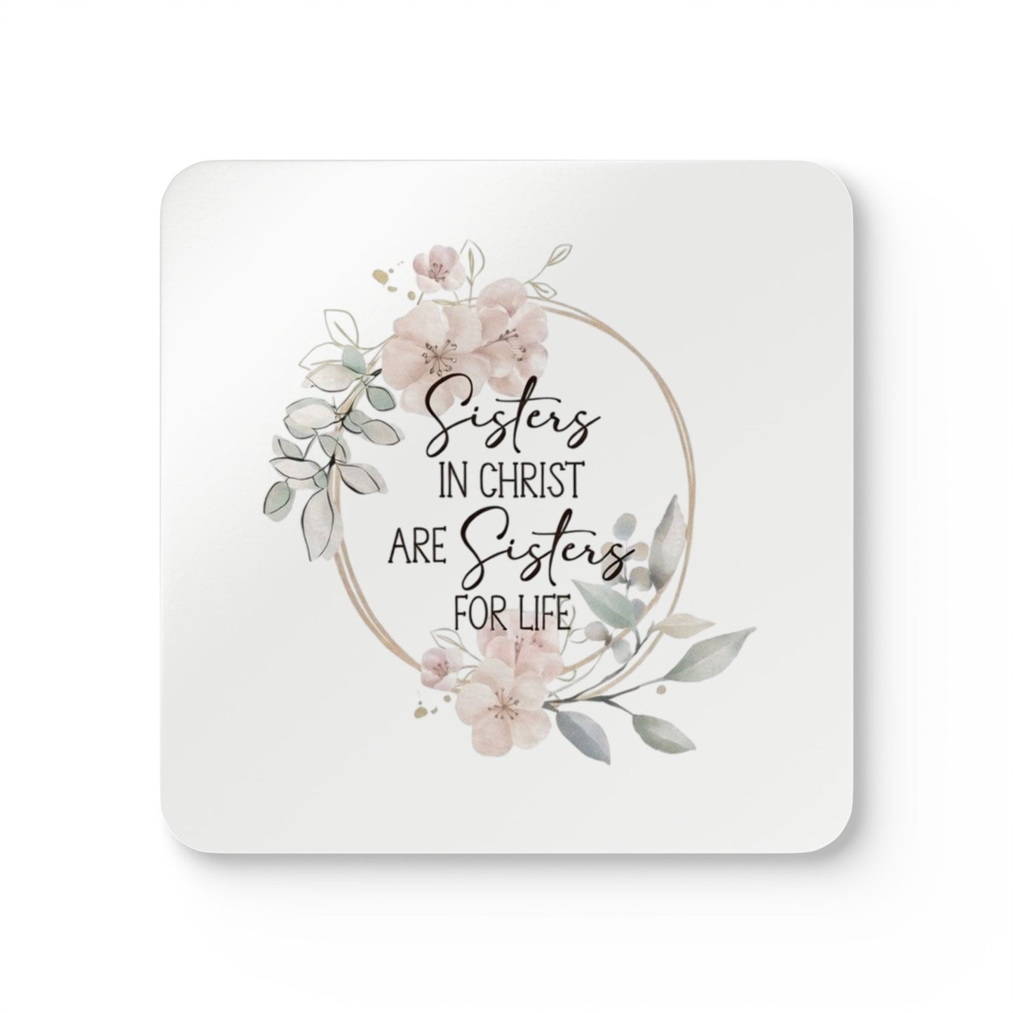 Sisters in Christ Coaster Set — Floral Faith-Inspired Cork Coasters