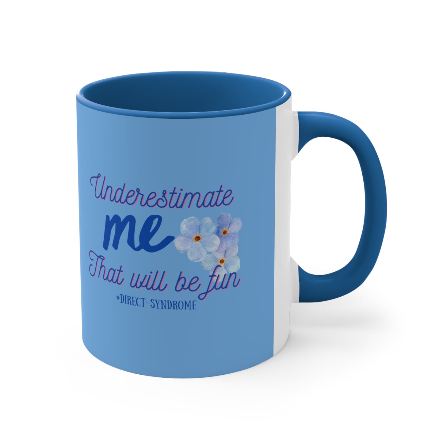 Our Southern Sass Collection - "Underestimate me" -  Accent Coffee Mug, 11oz