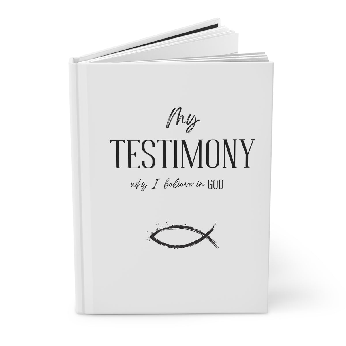 Testimony Journal Hardcover — "My Testimony: Why I Believe in God" Christian lined Notebook