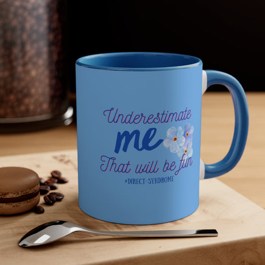 Our Southern Sass Collection - "Underestimate me" -  Accent Coffee Mug, 11oz