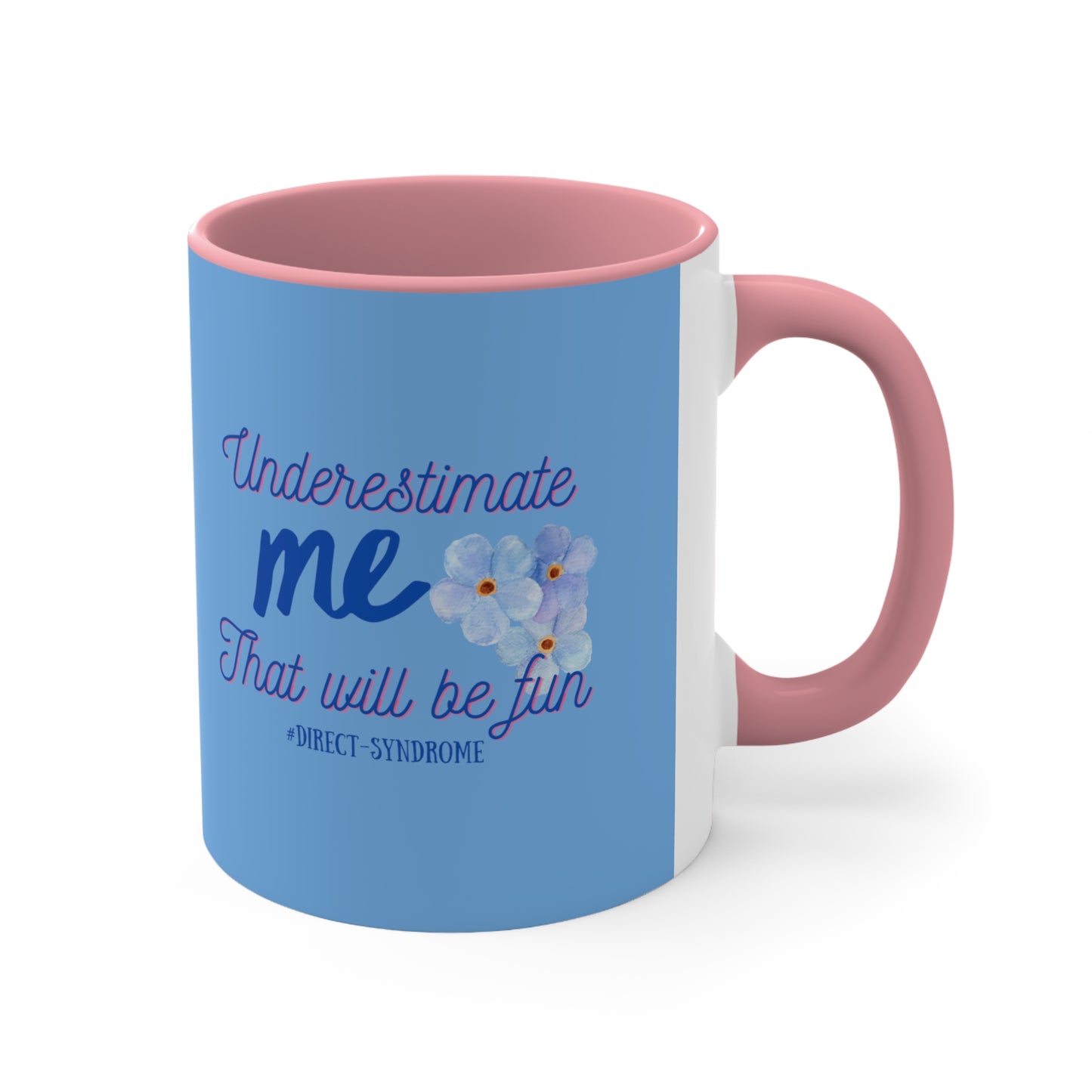 Our Southern Sass Collection - "Underestimate me" -  Accent Coffee Mug, 11oz