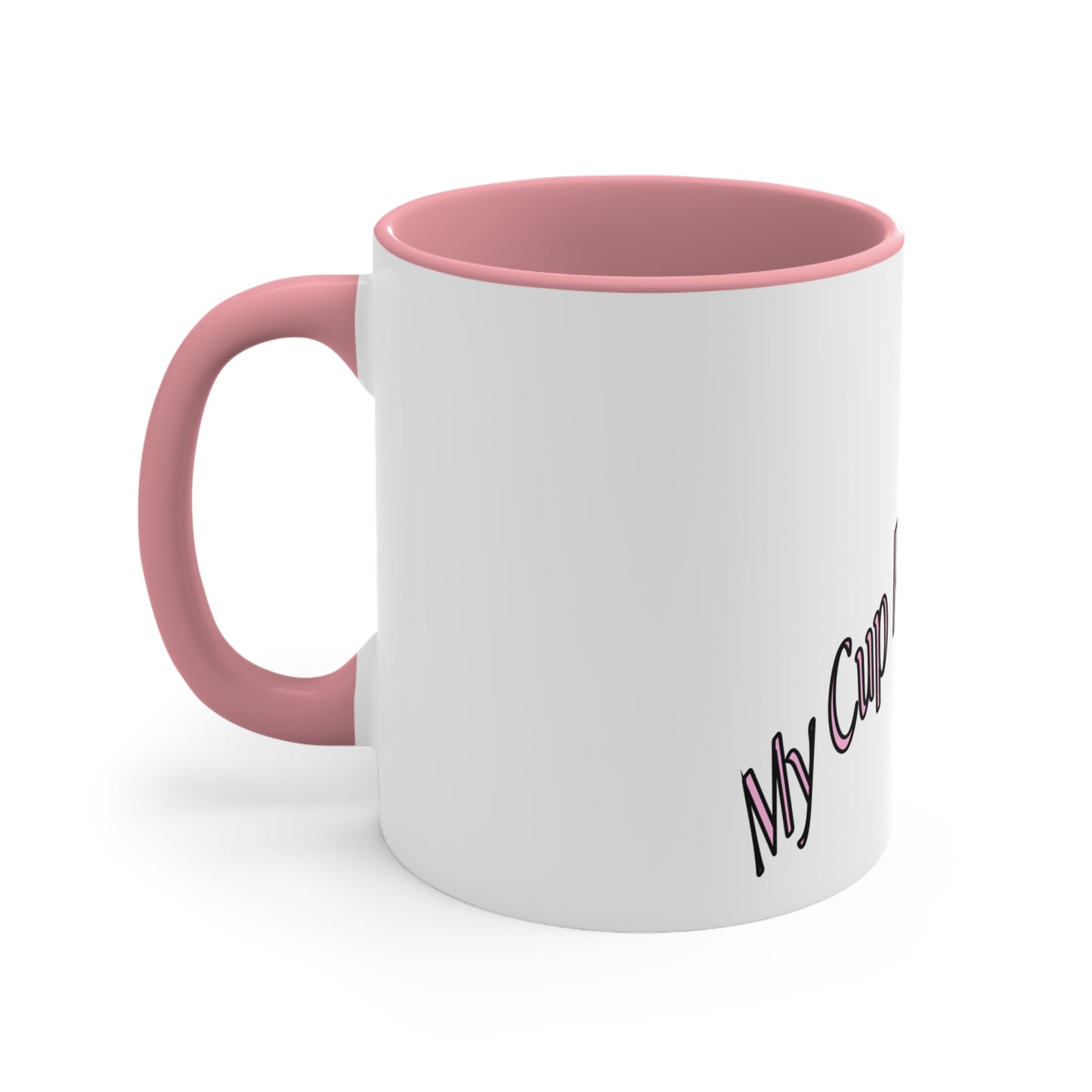 MY CUP RUNNETH OVER Coffee Mug,-From our Southern Sass Collection 11oz